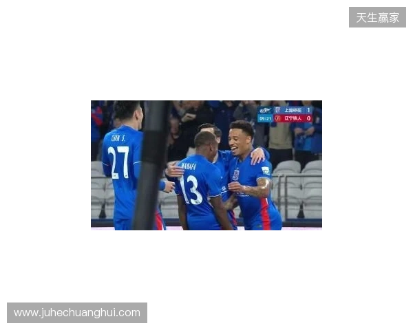 半场-拉唐双响金顺凯建功盖伊中柱 上海申花3-0领先辽宁铁人